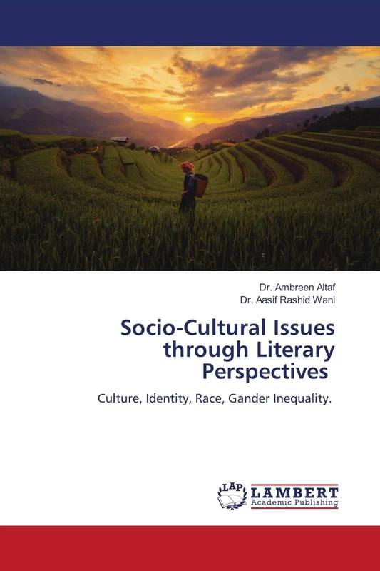 Socio-Cultural Issues through Literary Perspectives: Culture, Identity, Race, Gander Inequality.