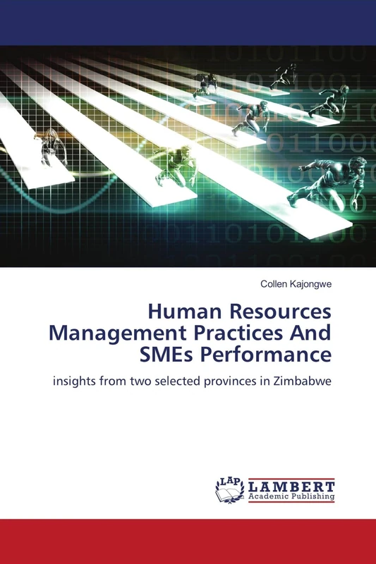 Human Resources Management Practices And SMEs Performance: insights from two selected provinces in Zimbabwe