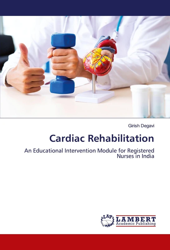 Cardiac Rehabilitation: An Educational Intervention Module for Registered Nurses in India