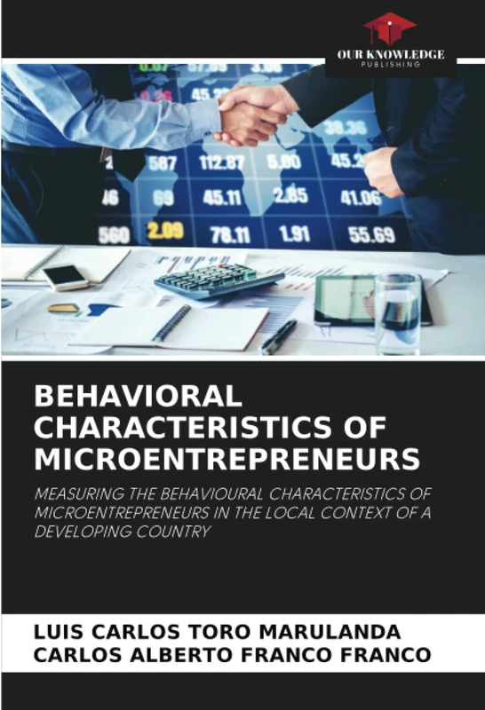 BEHAVIORAL CHARACTERISTICS OF MICROENTREPRENEURS: MEASURING THE BEHAVIOURAL CHARACTERISTICS OF MICROENTREPRENEURS IN THE LOCAL CONTEXT OF A DEVELOPING COUNTRY