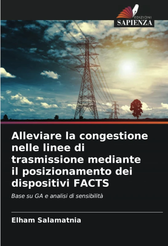 Alleviare la congestione nelle linee di trasmissione mediante il posizionamento dei dispositivi FACTS: Base su GA e analisi di sensibilità - Image 1