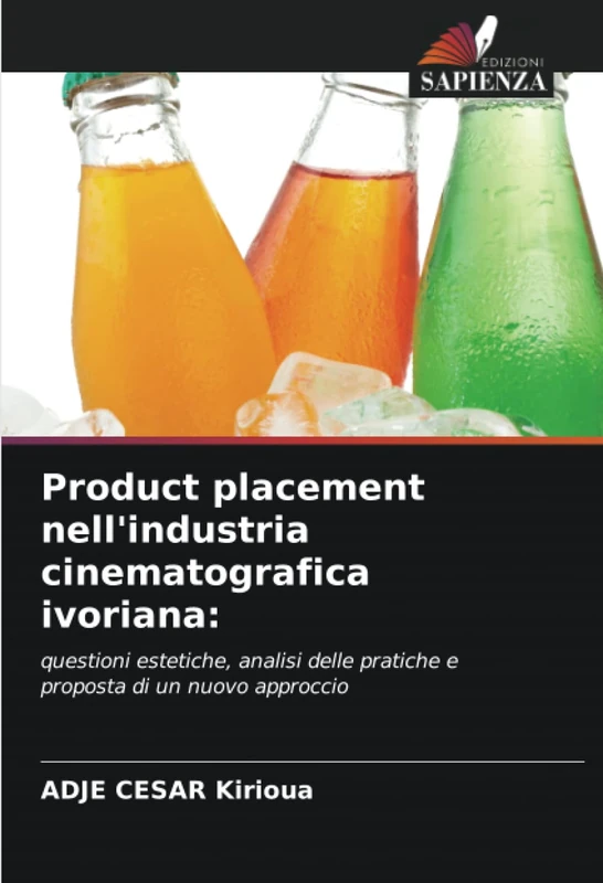 Product placement nell'industria cinematografica ivoriana:: questioni estetiche, analisi delle pratiche e proposta di un nuovo approccio