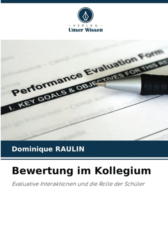 Bewertung im Kollegium: Evaluative Interaktionen und die Rolle der Schüler