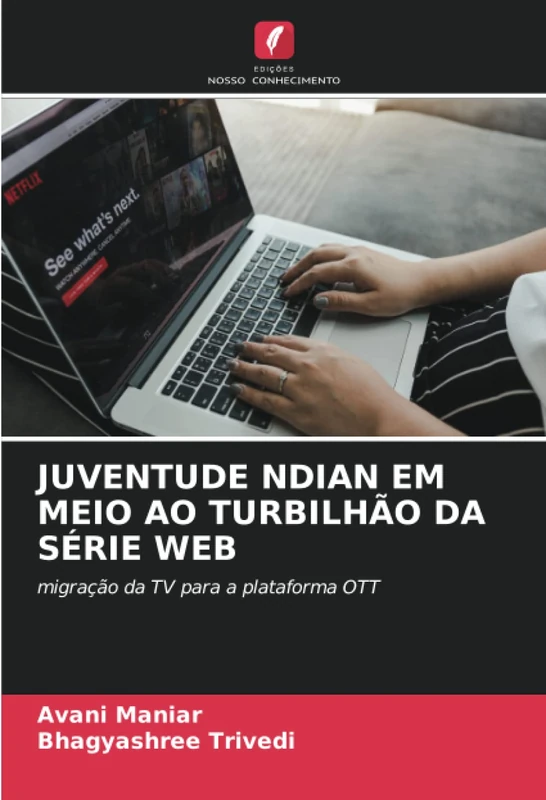 JUVENTUDE NDIAN EM MEIO AO TURBILHÃO DA SÉRIE WEB: migração da TV para a plataforma OTT - Image 1