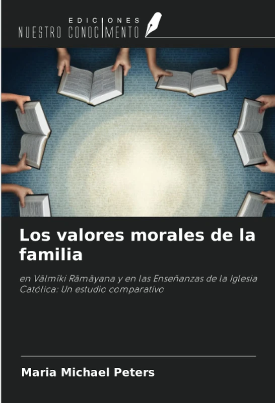 Los valores morales de la familia: en Vālmīki Rāmāyana y en las Enseñanzas de la Iglesia Católica: Un estudio comparativo - Image 1
