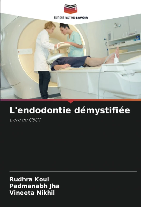 L'endodontie démystifiée: L'ère du CBCT