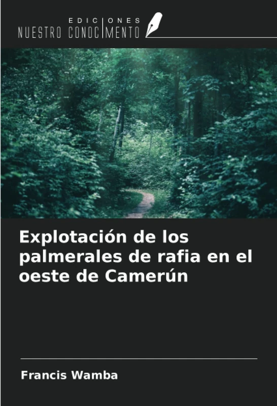 Explotación de los palmerales de rafia en el oeste de Camerún