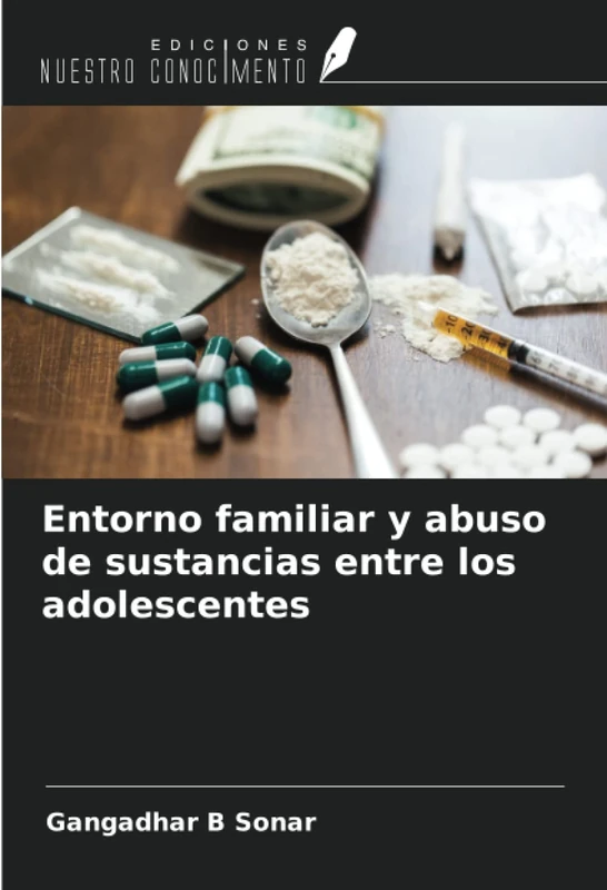 Entorno familiar y abuso de sustancias entre los adolescentes