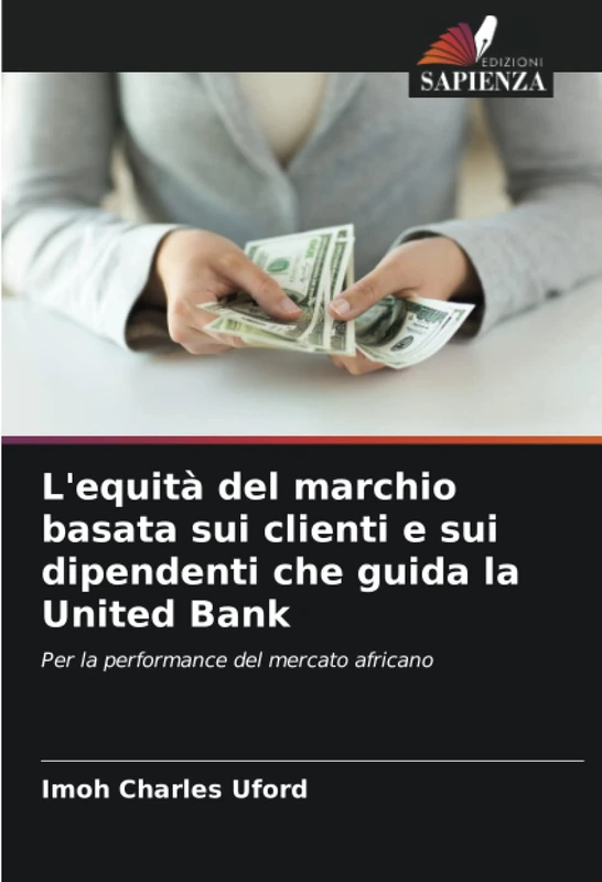 L'equità del marchio basata sui clienti e sui dipendenti che guida la United Bank: Per la performance del mercato africano