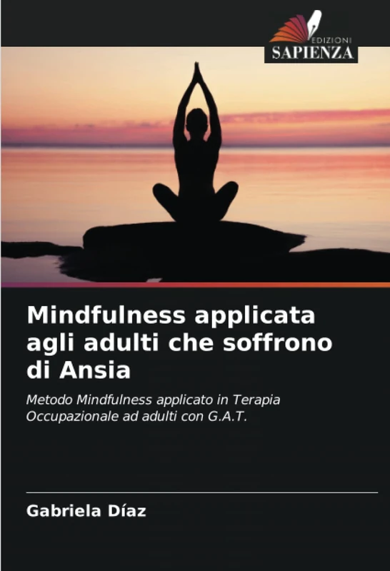 Mindfulness applicata agli adulti che soffrono di Ansia: Metodo Mindfulness applicato in Terapia Occupazionale ad adulti con G.A.T. - Image 1