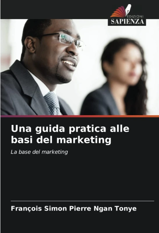 Una guida pratica alle basi del marketing: La base del marketing