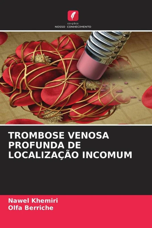 TROMBOSE VENOSA PROFUNDA DE LOCALIZAÇÃO INCOMUM