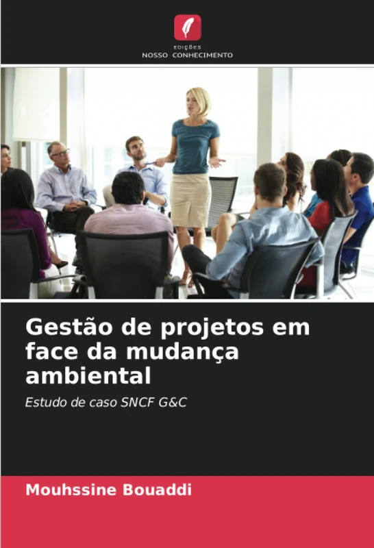 Gestão de projetos em face da mudança ambiental: Estudo de caso SNCF G&C