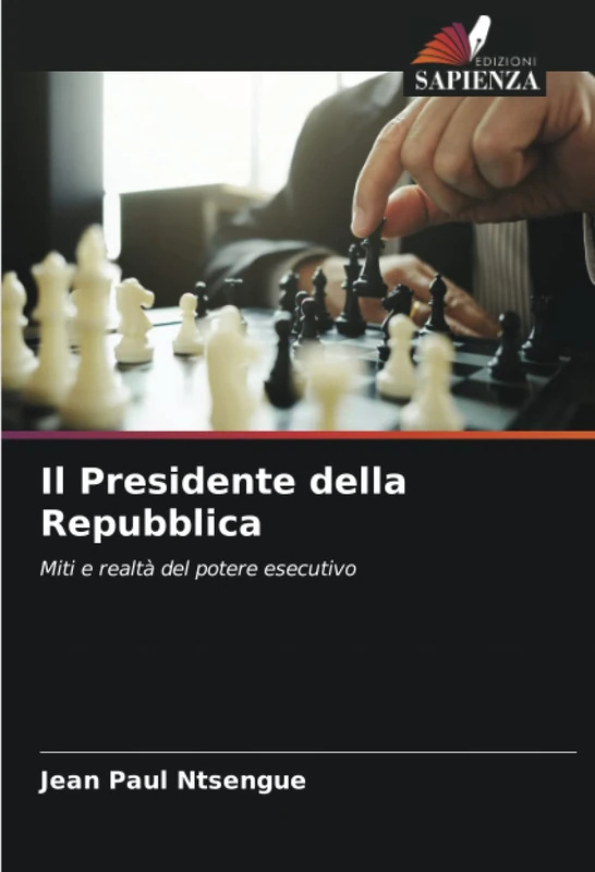 Il Presidente della Repubblica: Miti e realtà del potere esecutivo