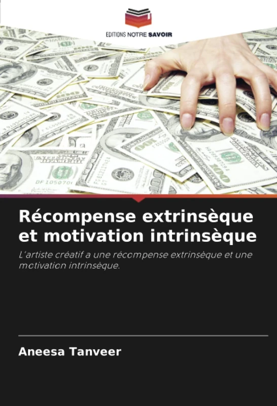 Récompense extrinsèque et motivation intrinsèque: L'artiste créatif a une récompense extrinsèque et une motivation intrinsèque.