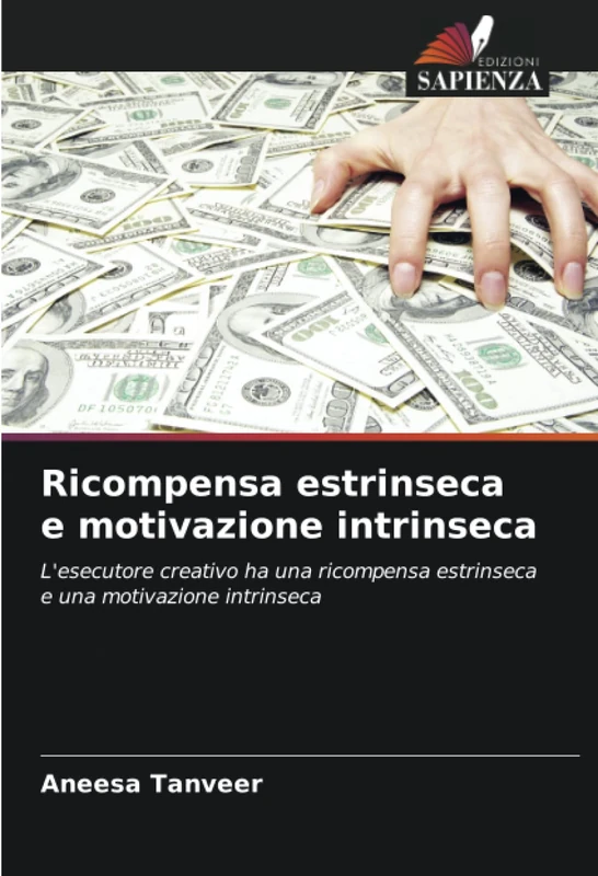 Ricompensa estrinseca e motivazione intrinseca: L'esecutore creativo ha una ricompensa estrinseca e una motivazione intrinseca