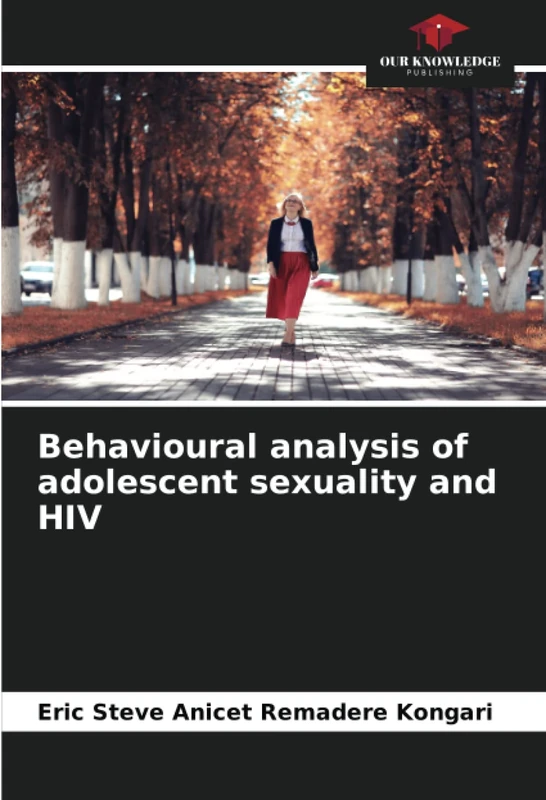 Behavioural analysis of adolescent sexuality and HIV