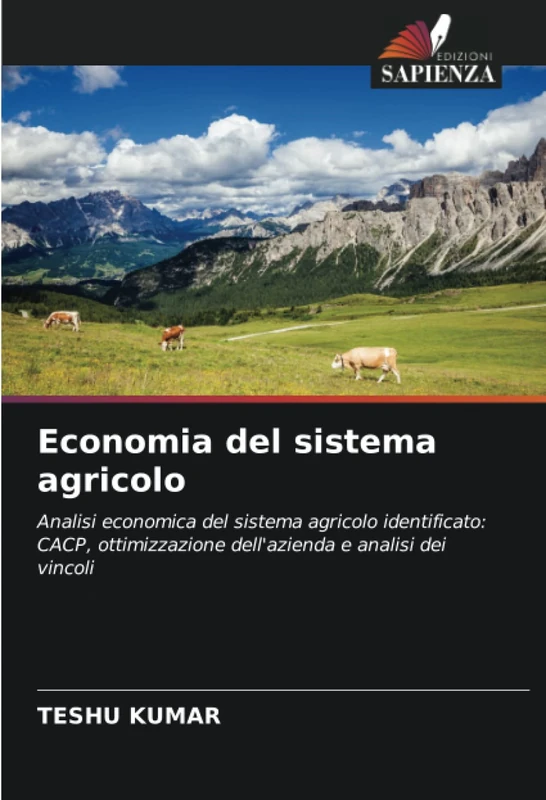 Economia del sistema agricolo: Analisi economica del sistema agricolo identificato: CACP, ottimizzazione dell'azienda e analisi dei vincoli