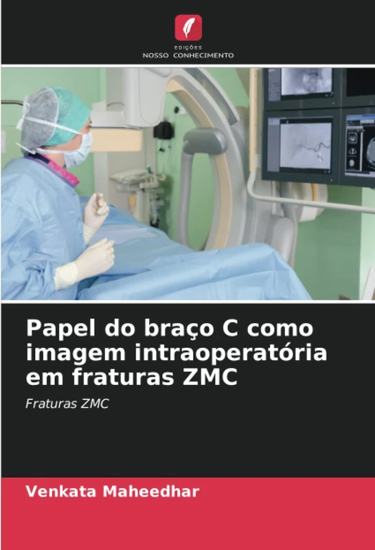 Papel do braço C como imagem intraoperatória em fraturas ZMC: Fraturas ZMC