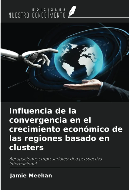 Influencia de la convergencia en el crecimiento económico de las regiones basado en clusters: Agrupaciones empresariales: Una perspectiva internacional - Image 1
