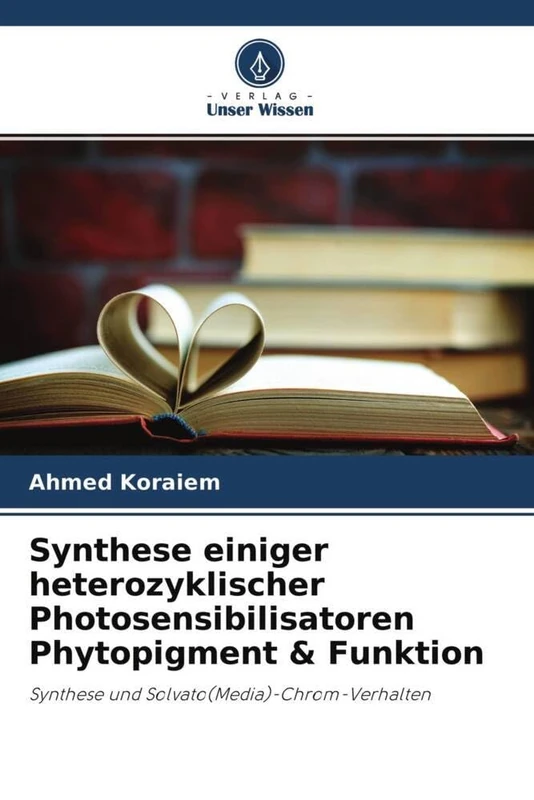 Synthese einiger heterozyklischer Photosensibilisatoren Phytopigment & Funktion: Synthese und Solvato(Media)-Chrom-Verhalten