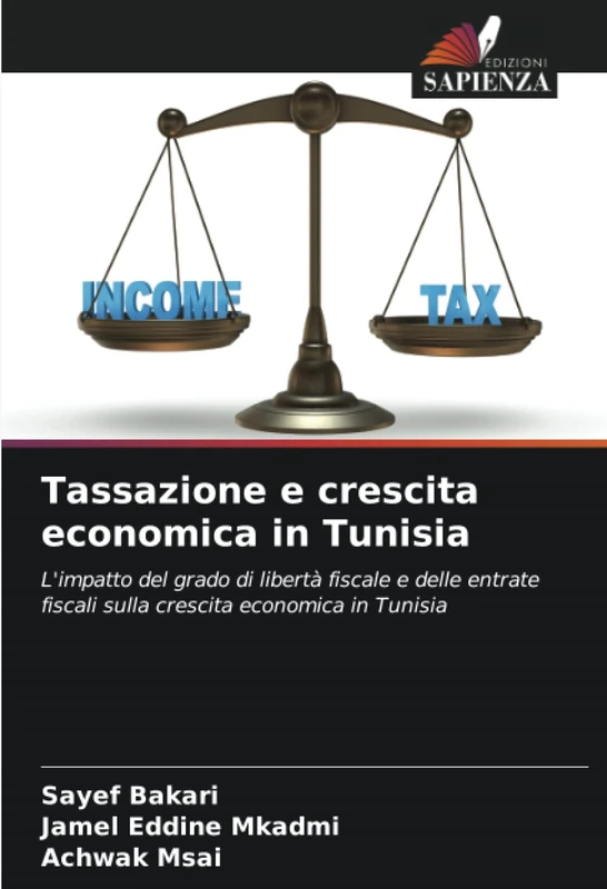 Tassazione e crescita economica in Tunisia: L'impatto del grado di libertà fiscale e delle entrate fiscali sulla crescita economica in Tunisia
