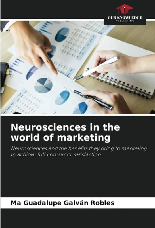 Neurosciences in the world of marketing: Neurosciences and the benefits they bring to marketing to achieve full consumer satisfaction.
