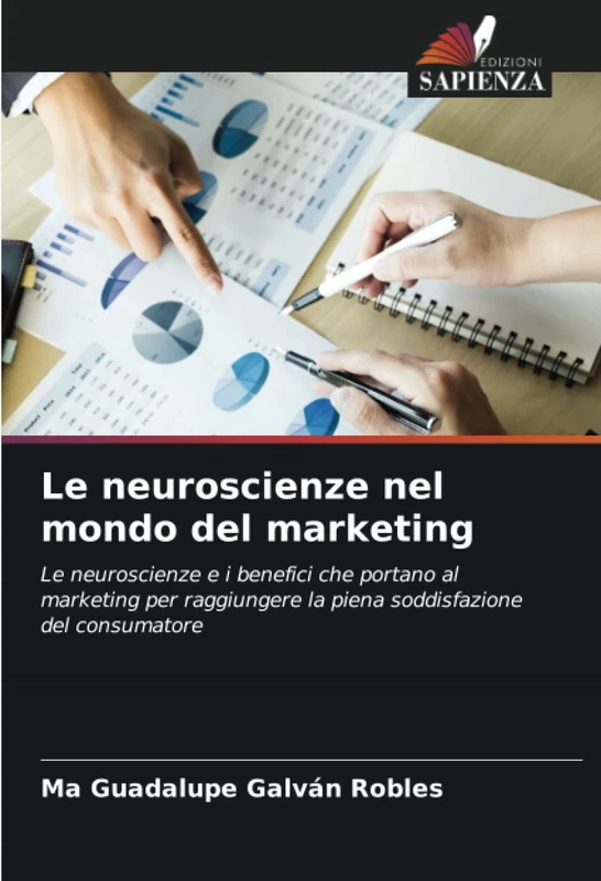 Le neuroscienze nel mondo del marketing: Le neuroscienze e i benefici che portano al marketing per raggiungere la piena soddisfazione del consumatore - Image 1