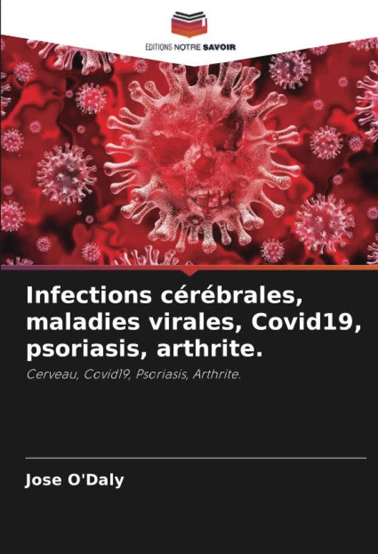 Infections cérébrales, maladies virales, Covid19, psoriasis, arthrite.: Cerveau, Covid19, Psoriasis, Arthrite. - Image 1