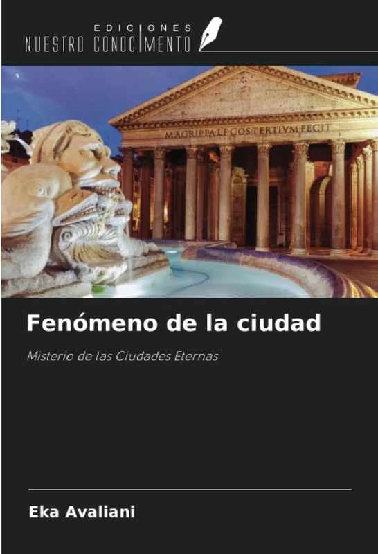 Fenómeno de la ciudad: Misterio de las Ciudades Eternas