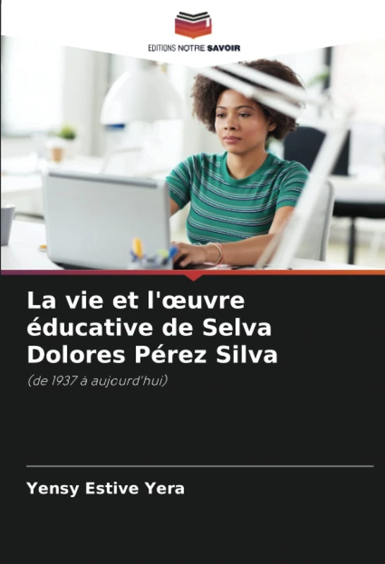La vie et l'œuvre éducative de Selva Dolores Pérez Silva: (de 1937 à aujourd'hui) - Image 1