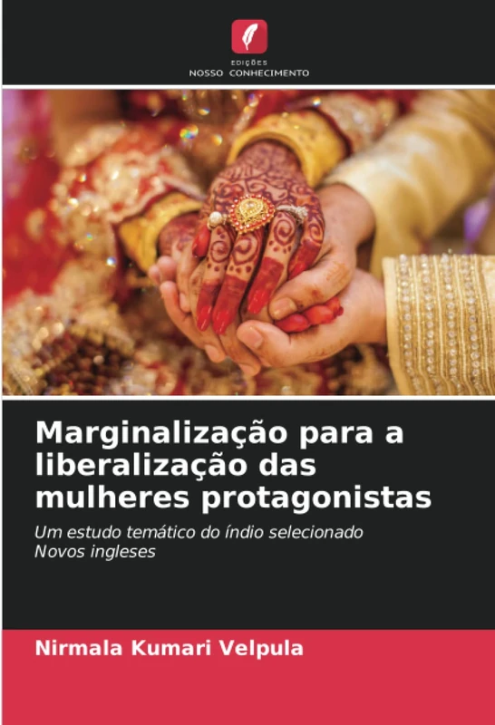 Marginalização para a liberalização das mulheres protagonistas: Um estudo temático do índio selecionadoNovos ingleses