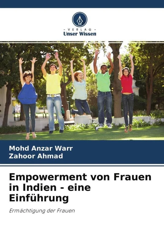 Empowerment von Frauen in Indien - eine Einführung: Ermächtigung der Frauen