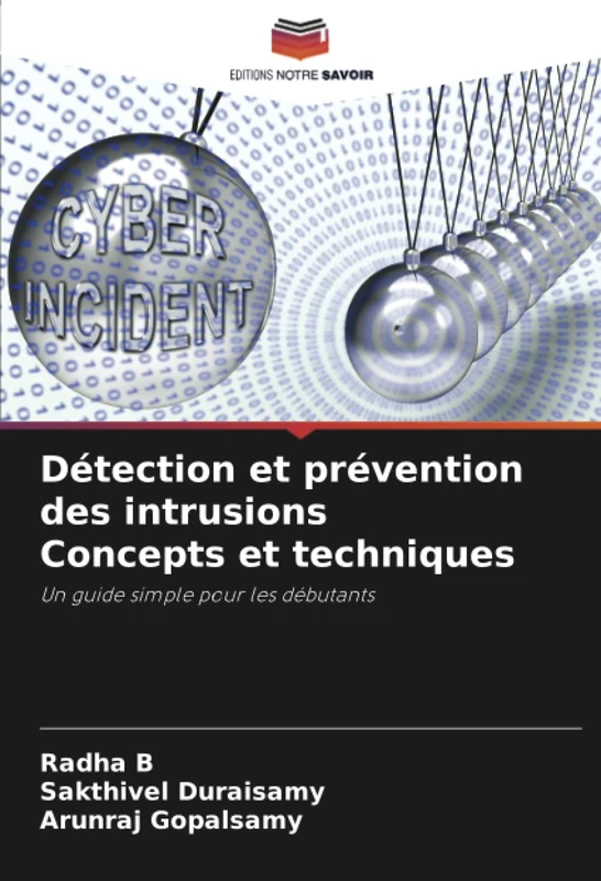 Détection et prévention des intrusions Concepts et techniques: Un guide simple pour les débutants