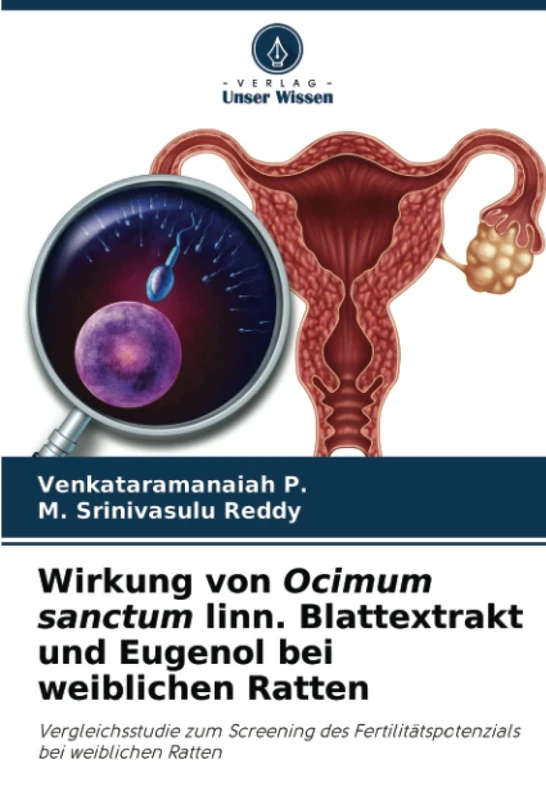 Wirkung von Ocimum sanctum linn. Blattextrakt und Eugenol bei weiblichen Ratten: Vergleichsstudie zum Screening des Fertilitätspotenzials bei weiblichen Ratten - Image 1