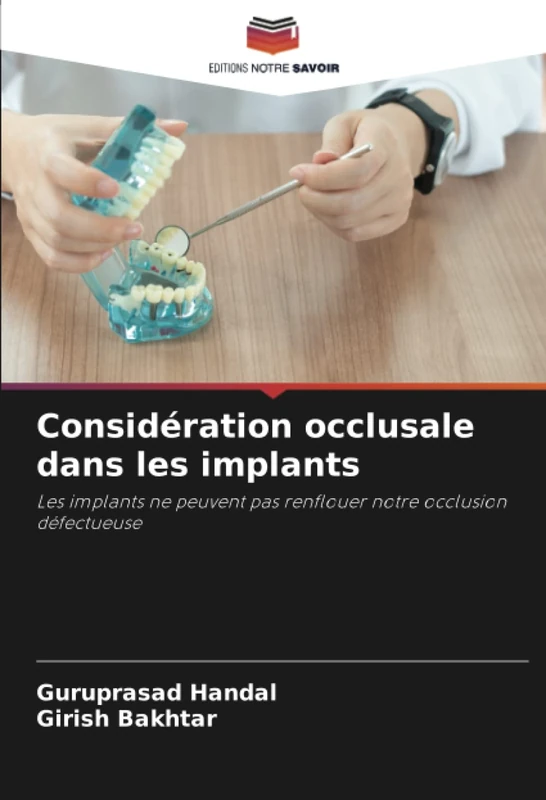 Considération occlusale dans les implants: Les implants ne peuvent pas renflouer notre occlusion défectueuse