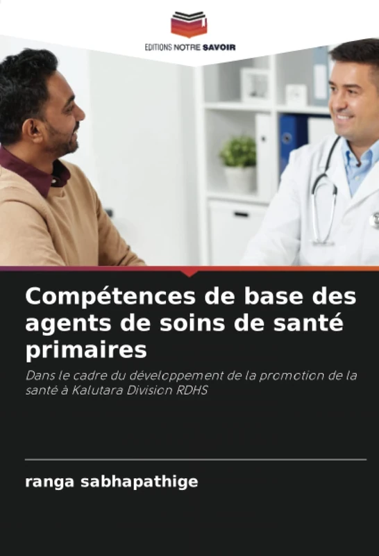 Compétences de base des agents de soins de santé primaires: Dans le cadre du développement de la promotion de la santé à Kalutara Division RDHS - Image 1