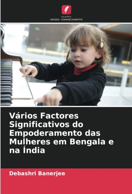 Vários Factores Significativos do Empoderamento das Mulheres em Bengala e na Índia