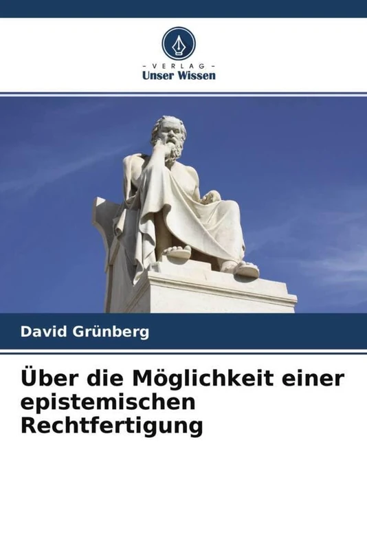 Über die Möglichkeit einer epistemischen Rechtfertigung