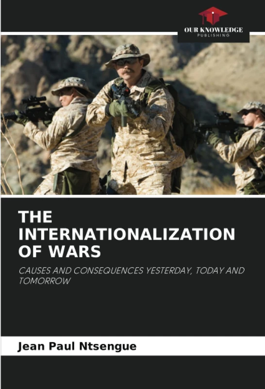 THE INTERNATIONALIZATION OF WARS: CAUSES AND CONSEQUENCES YESTERDAY, TODAY AND TOMORROW - Image 1