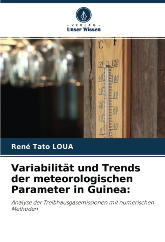 Variabilität und Trends der meteorologischen Parameter in Guinea:: Analyse der Treibhausgasemissionen mit numerischen Methoden - Image 1