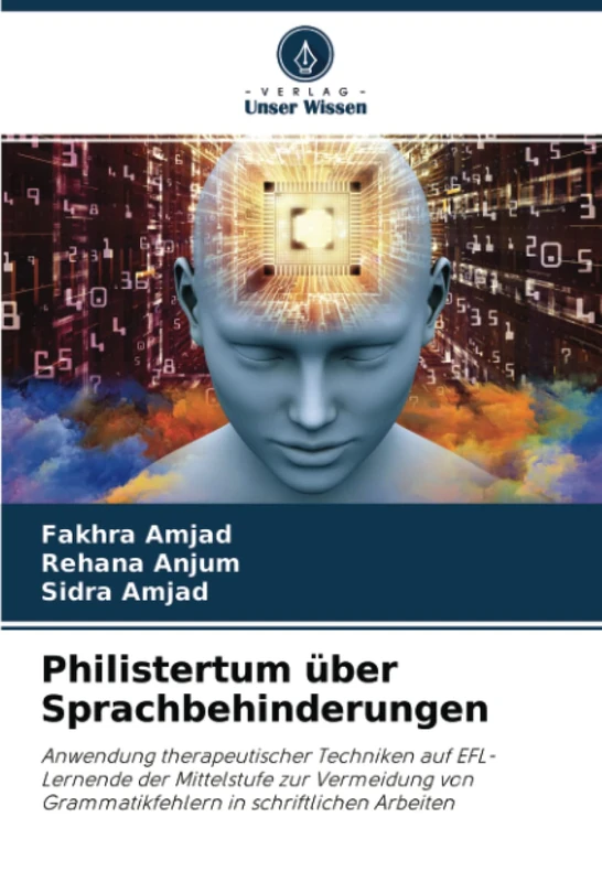 Philistertum über Sprachbehinderungen: Anwendung therapeutischer Techniken auf EFL-Lernende der Mittelstufe zur Vermeidung von Grammatikfehlern in schriftlichen Arbeiten