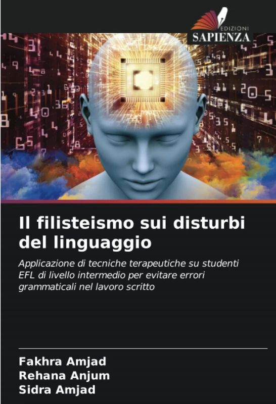 Il filisteismo sui disturbi del linguaggio: Applicazione di tecniche terapeutiche su studenti EFL di livello intermedio per evitare errori grammaticali nel lavoro scritto