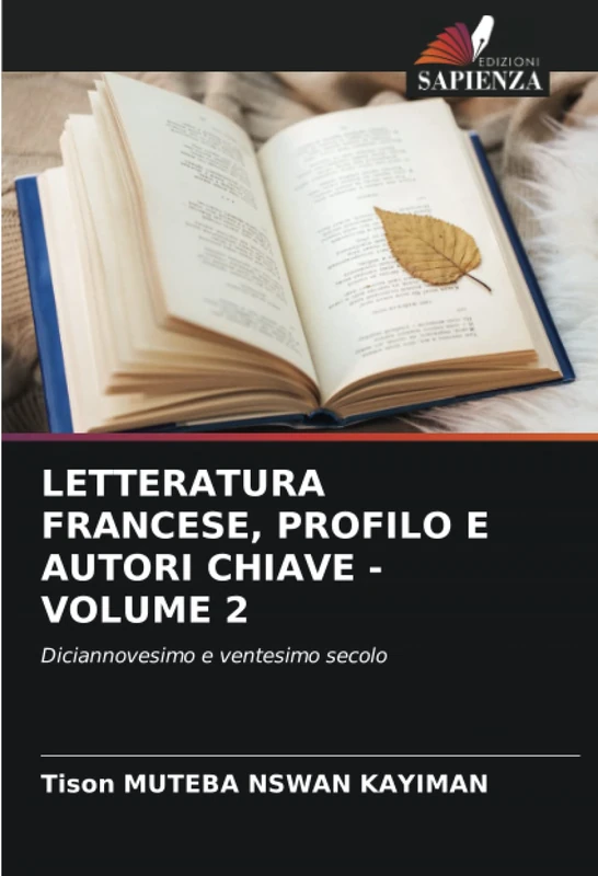 LETTERATURA FRANCESE, PROFILO E AUTORI CHIAVE - VOLUME 2: Diciannovesimo e ventesimo secolo