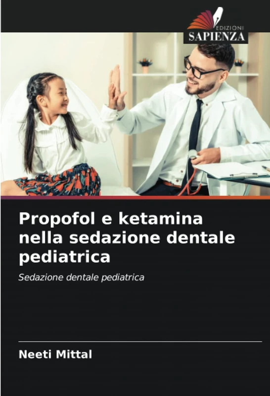 Propofol e ketamina nella sedazione dentale pediatrica: Sedazione dentale pediatrica