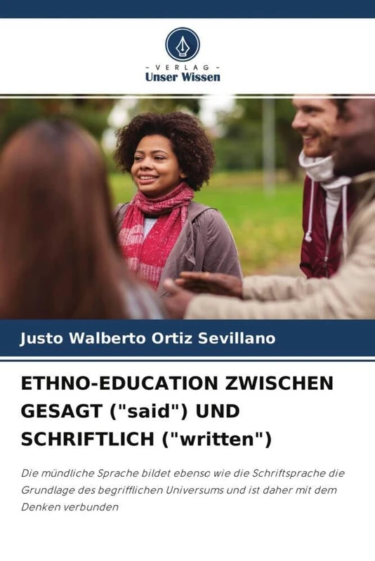ETHNO-EDUCATION ZWISCHEN GESAGT ("said") UND SCHRIFTLICH ("written"): Die mündliche Sprache bildet ebenso wie die Schriftsprache die Grundlage des ... und ist daher mit dem Denken verbunden - Image 1
