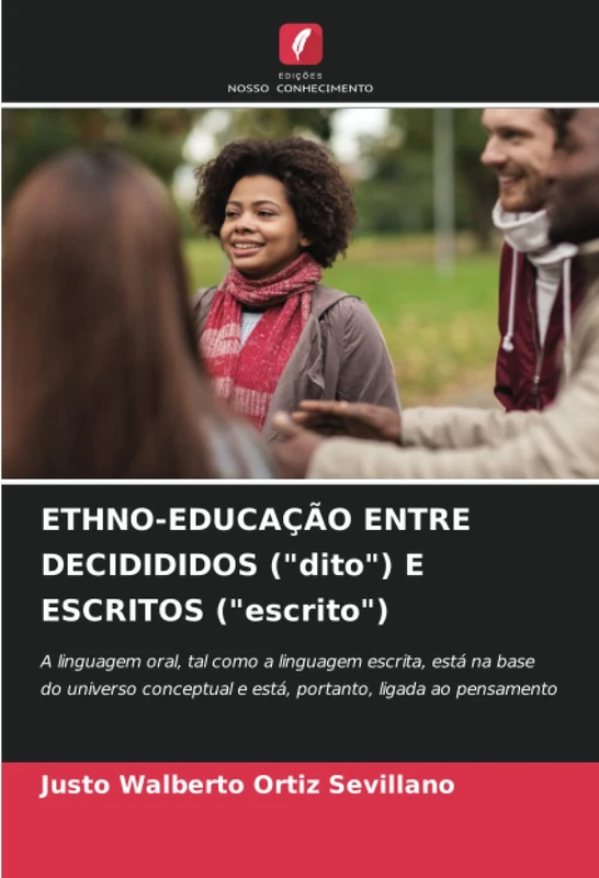 ETHNO-EDUCAÇÃO ENTRE DECIDIDIDOS ("dito") E ESCRITOS ("escrito"): A linguagem oral, tal como a linguagem escrita, está na base do universo conceptual e está, portanto, ligada ao pensamento - Image 1