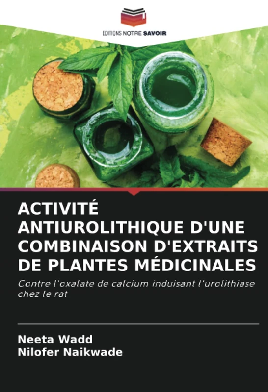 ACTIVITÉ ANTIUROLITHIQUE D'UNE COMBINAISON D'EXTRAITS DE PLANTES MÉDICINALES: Contre l'oxalate de calcium induisant l'urolithiase chez le rat - Image 1