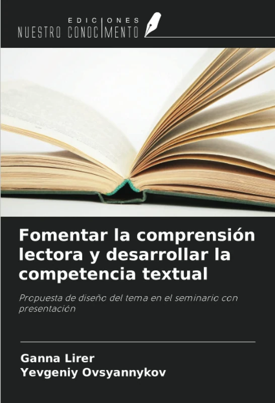 Fomentar la comprensión lectora y desarrollar la competencia textual: Propuesta de diseño del tema en el seminario con presentación