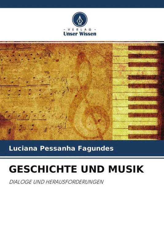 GESCHICHTE UND MUSIK: DIALOGE UND HERAUSFORDERUNGEN - Image 1